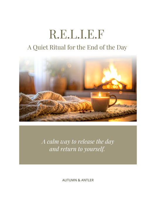 R.E.L.I.E.F  A Quiet Ritual For The End Of The Day
